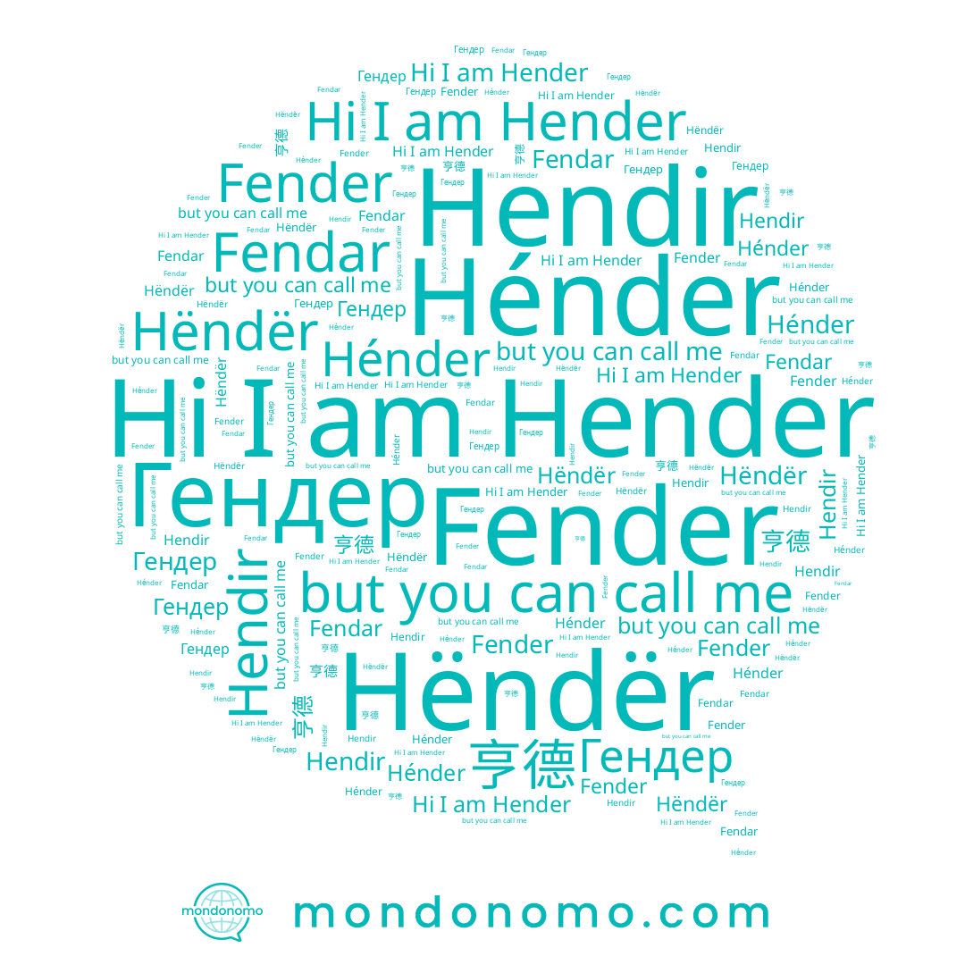 name Fender, name Fendar, name Hendir, name Hëndër, name Гендер, name Hender, name Hénder, name 亨德