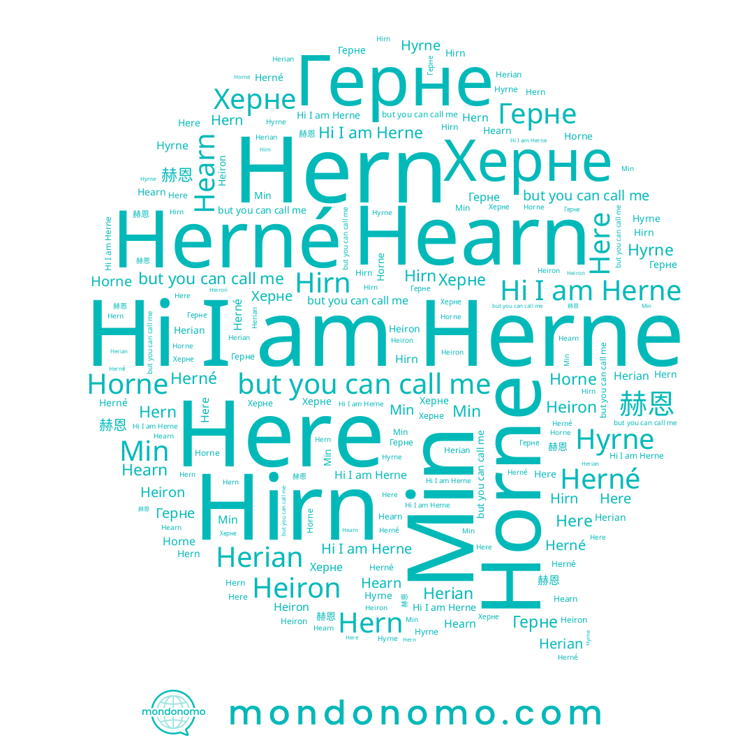 name Horne, name Heiron, name Hyrne, name Herné, name Hearn, name Герне, name Hirn, name Herne, name Herian, name Min, name Херне, name Hern, name 赫恩