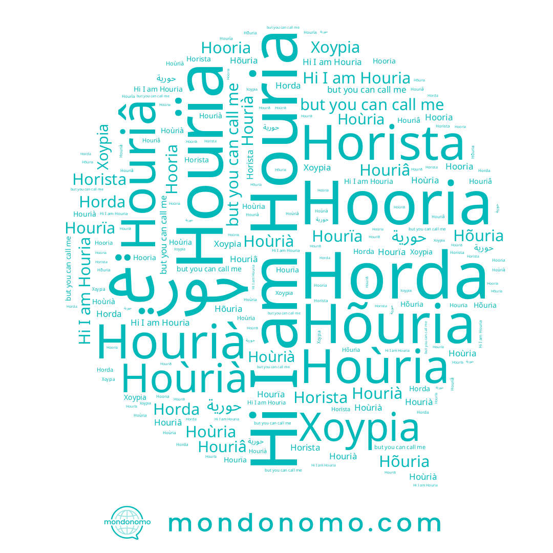 name Horda, name Hourià, name Hoùrià, name Houria, name حورية, name Hõuria, name Hoùria, name Хоуріа, name Horista, name Houriâ, name Hooria, name Hourïa