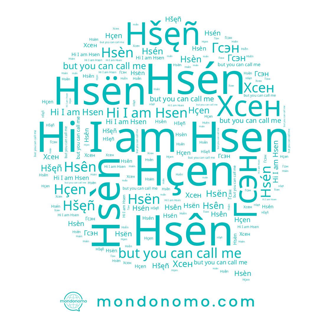 name Hçen, name Hsën, name Hšęñ, name Hsen, name Hsèn, name Гсэн, name Hsén, name Hsên, name Хсен