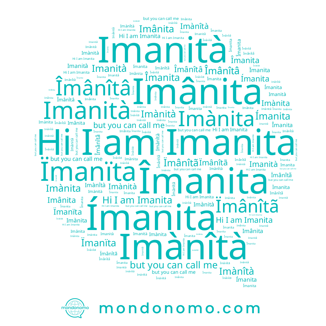 name Îmânîtâ, name Imànîtà, name Imànità, name Îmanita, name Imanita, name Imànita, name Imânita, name Imanità, name Ïmanïta, name Ímanita, name Ïmânîtã