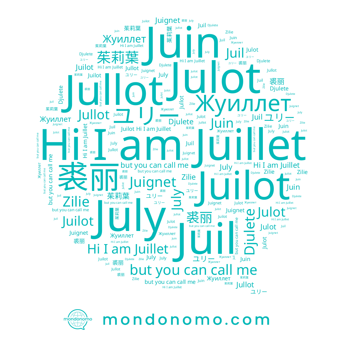 name Jullot, name July, name 裘丽, name Juillet, name Juignet, name Juil, name Julot, name Жуиллет, name Juilot, name Juin, name ユリー