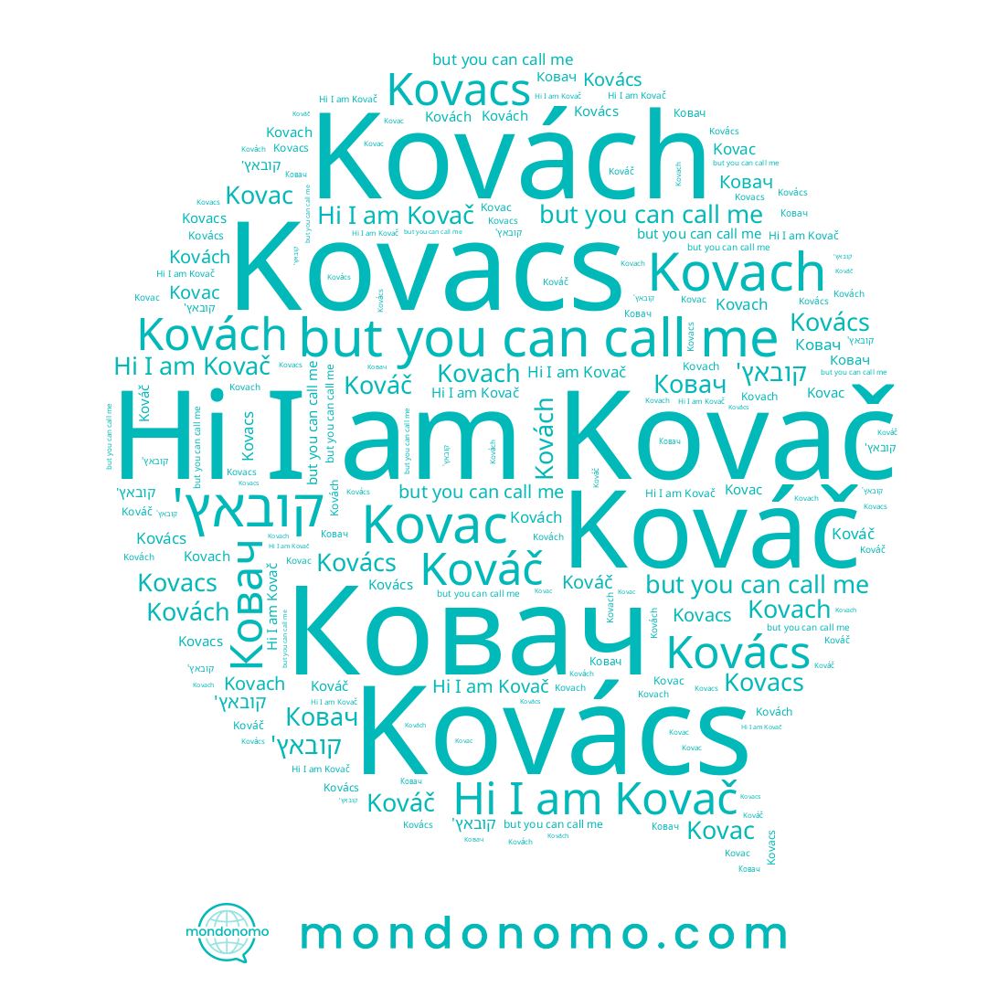 name Kovač, name Kovach, name Kováč, name Kovacs, name Ковач, name Kovács, name Kovac, name קובאץ', name Kovách