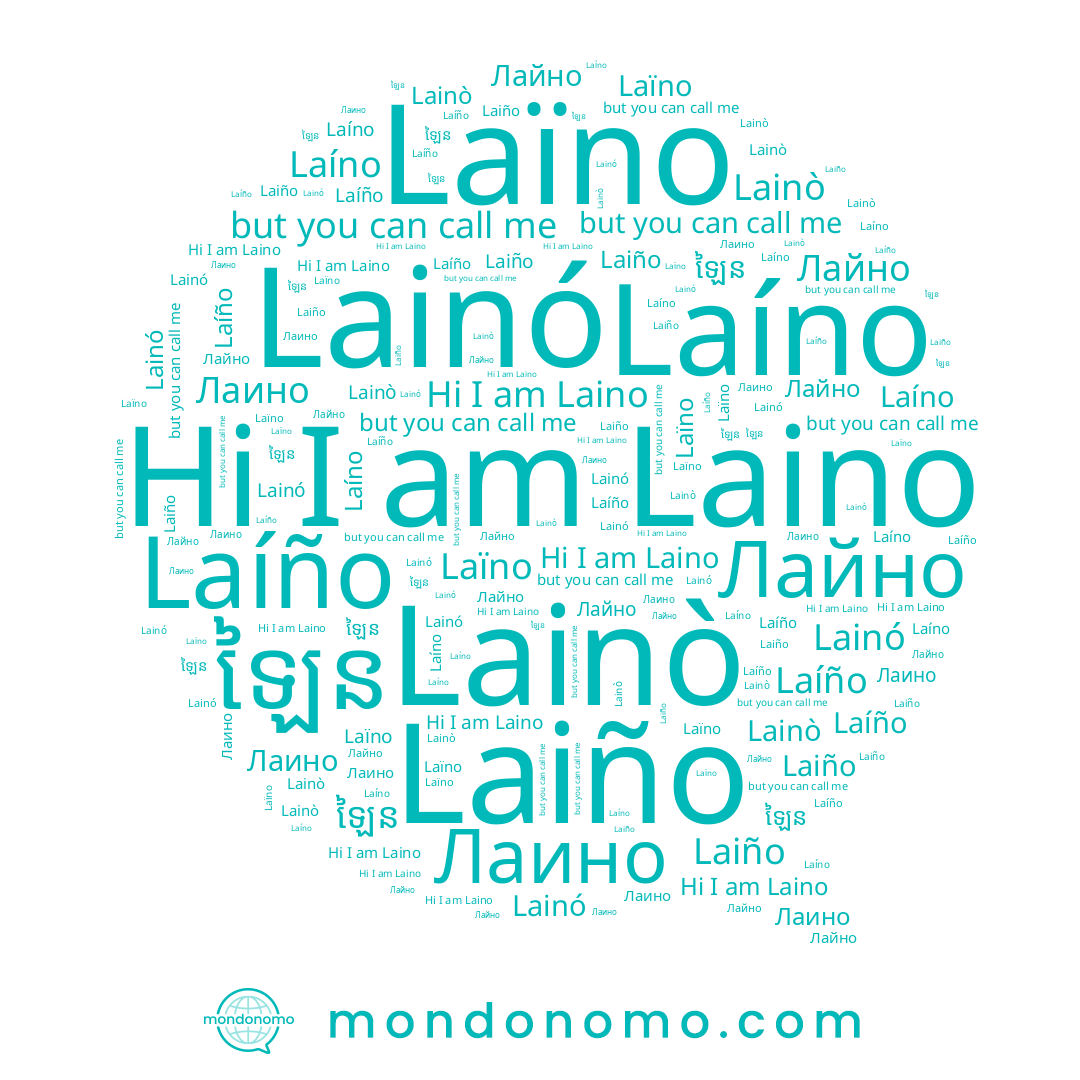 name Laíno, name Laïno, name Лайно, name ឡៃន, name Laino, name Laíño, name Laiño, name Лаино, name Lainò, name Lainó