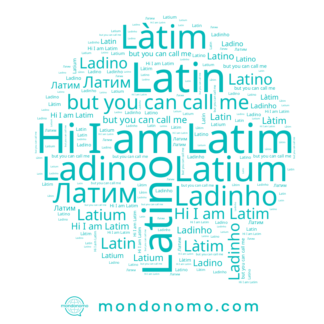 name Ladino, name Latin, name Latim, name Làtim, name Латим, name Latino, name Ladinho