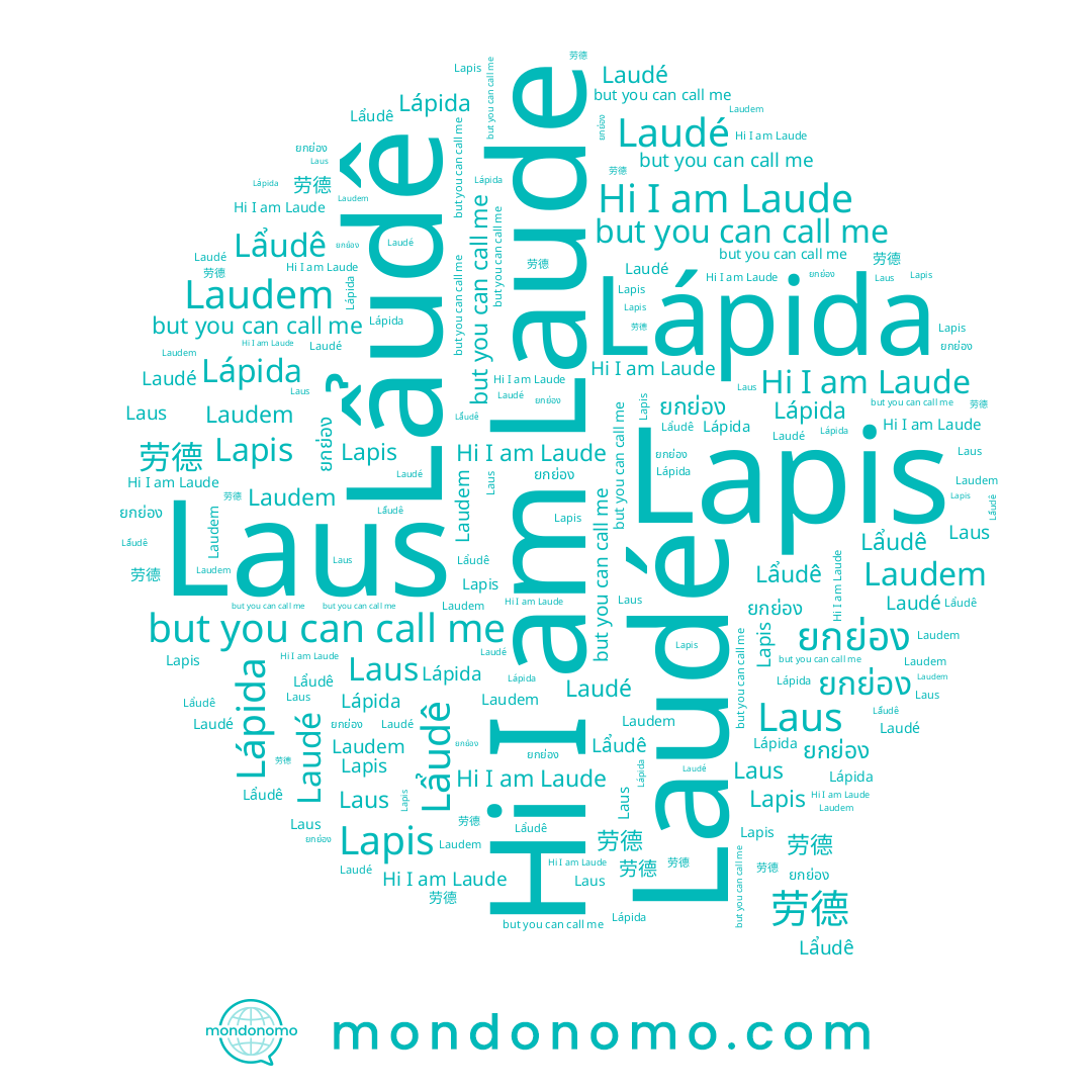 name Laude, name Lápida, name 劳德, name Lẩudê, name Lapis, name Laudé, name Laus, name Laudem