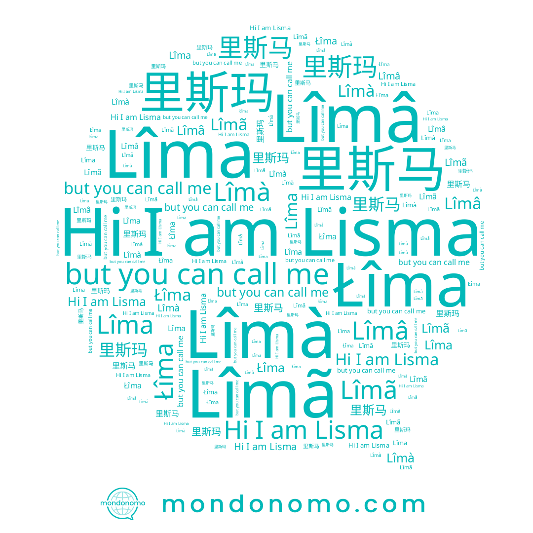 name 里斯马, name Lîmâ, name Lîma, name Łîma, name Lîmã, name Lîmà, name 里斯玛, name Lisma