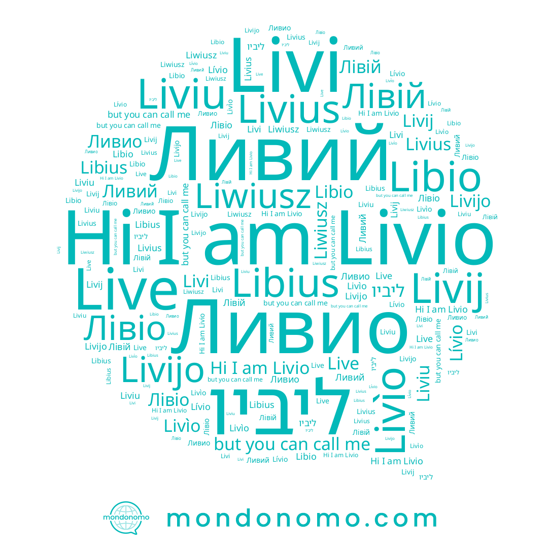 name Libio, name Livi, name Livìo, name Ливий, name Libius, name Лівіо, name Ливио, name Livius, name Livij, name Лівій, name Lívio, name Livio, name Liwiusz, name ליביו, name Livijo, name Liviu, name Live