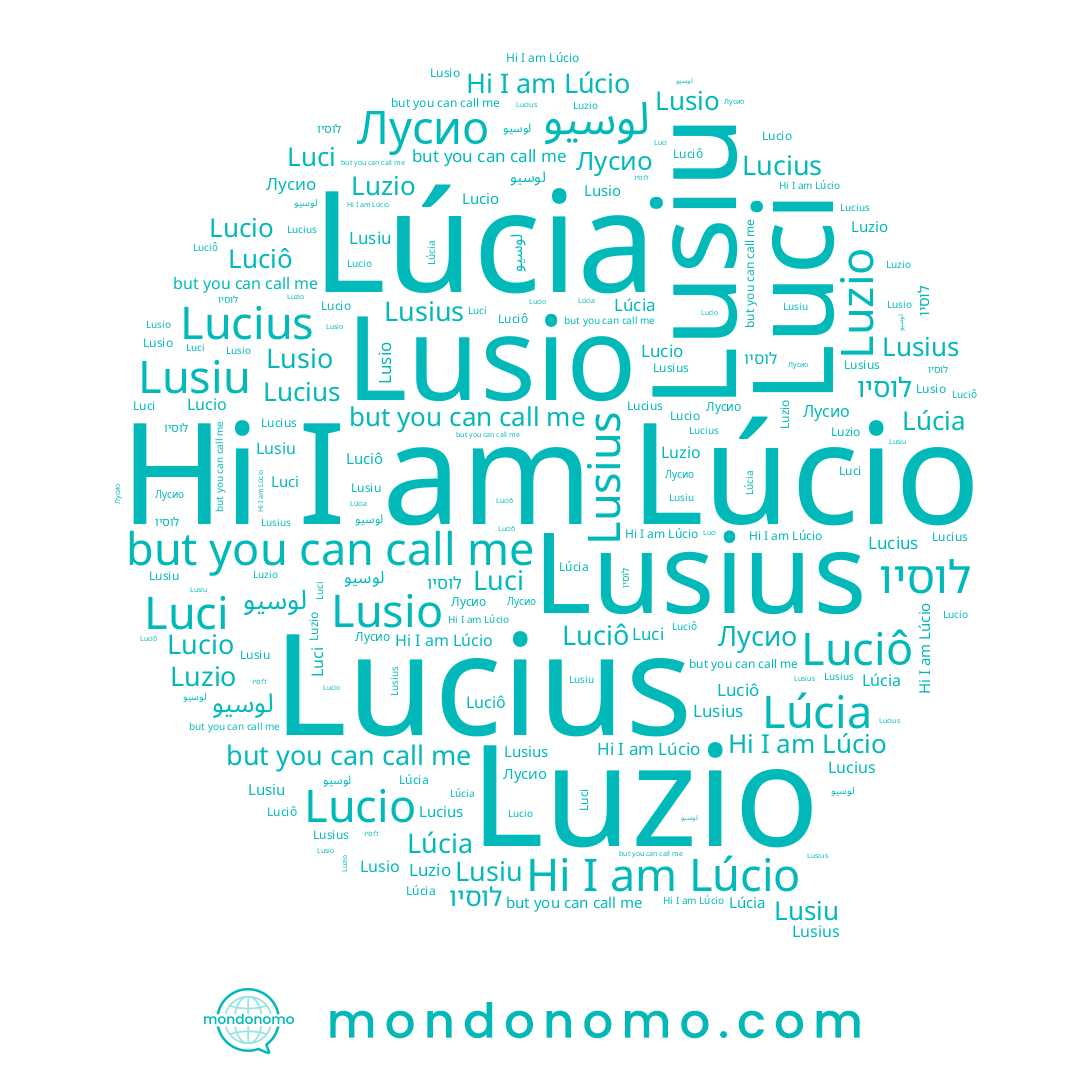 name Lúcio, name Luzio, name Lusiu, name لوسيو, name Lúcia, name Lucio, name Lucius, name לוסיו, name Lusius, name Luci, name Lusio