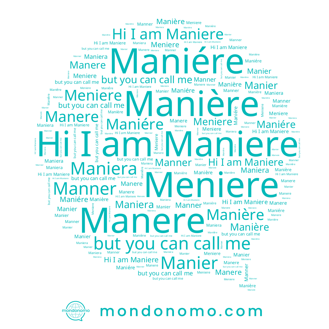 name Meniere, name Manner, name Maniére, name Manier, name Maniera, name Manere, name Manière, name Maniere