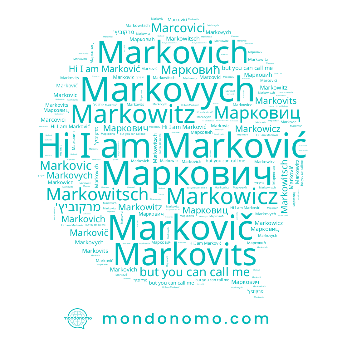 name Markovych, name Markovits, name Markovic, name Markowitsch, name Markowicz, name Markovich, name Markowitz, name Маркович, name Марковиц, name Марковић, name מרקוביץ', name Marković, name Marcovici, name Markovič
