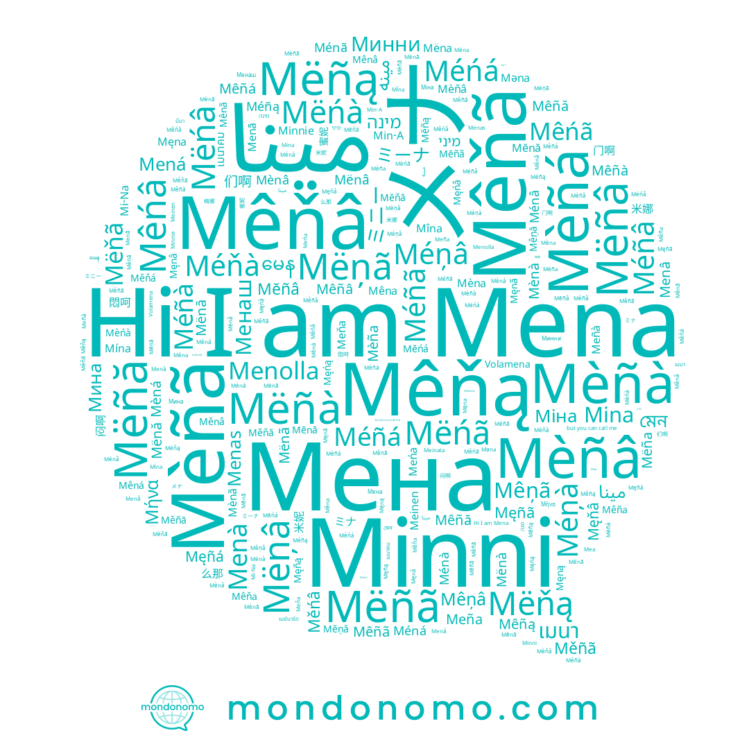 name Meña, name Meňa, name Meinen, name Méñą, name Menà, name Mènà, name Mena, name Mêñà, name Meńa, name Ménâ, name Mèná, name Mèñá, name Méńá, name Mèña, name Menâ, name Méňà, name Mêña, name Meinata, name Mená, name Min-A, name Méñâ, name Mêna, name Мена, name Menas, name Mea, name Mèna, name Mèñã, name Méñã, name Mi-Na, name Mèñà, name Mèñâ, name Méñà, name Menā, name Menolla, name Mêná, name Mênâ, name Mèňâ, name Ménà, name Meñà, name Méņà, name Mina, name Mèńà, name Minnie, name Mènã, name Ména, name Ménã, name Mènâ, name Minni, name مينا, name Méná, name Méņâ, name Mênã, name Méñá