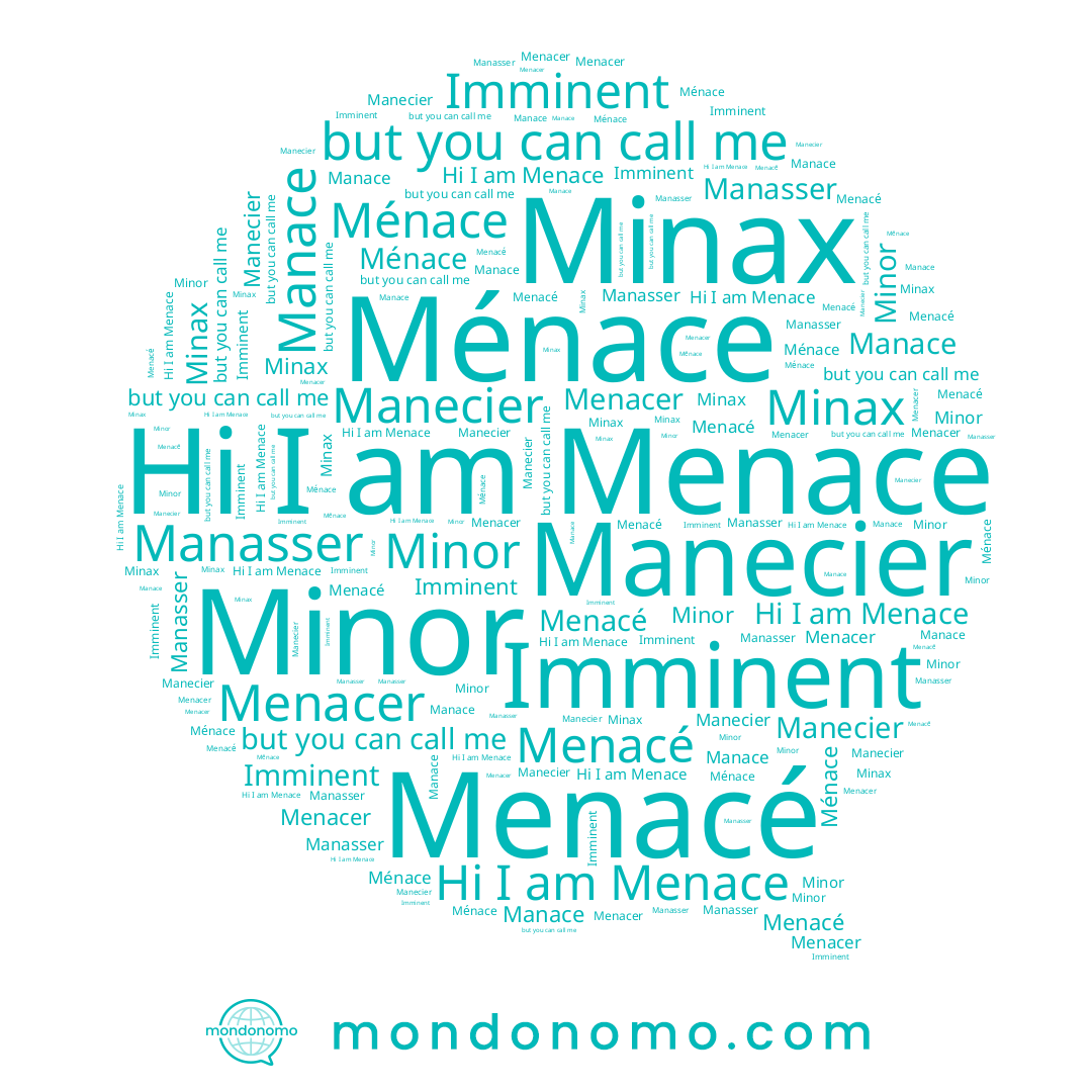 name Menacé, name Ménace, name Manace, name Manecier, name Menacer, name Minor, name Manasser, name Minax, name Menace