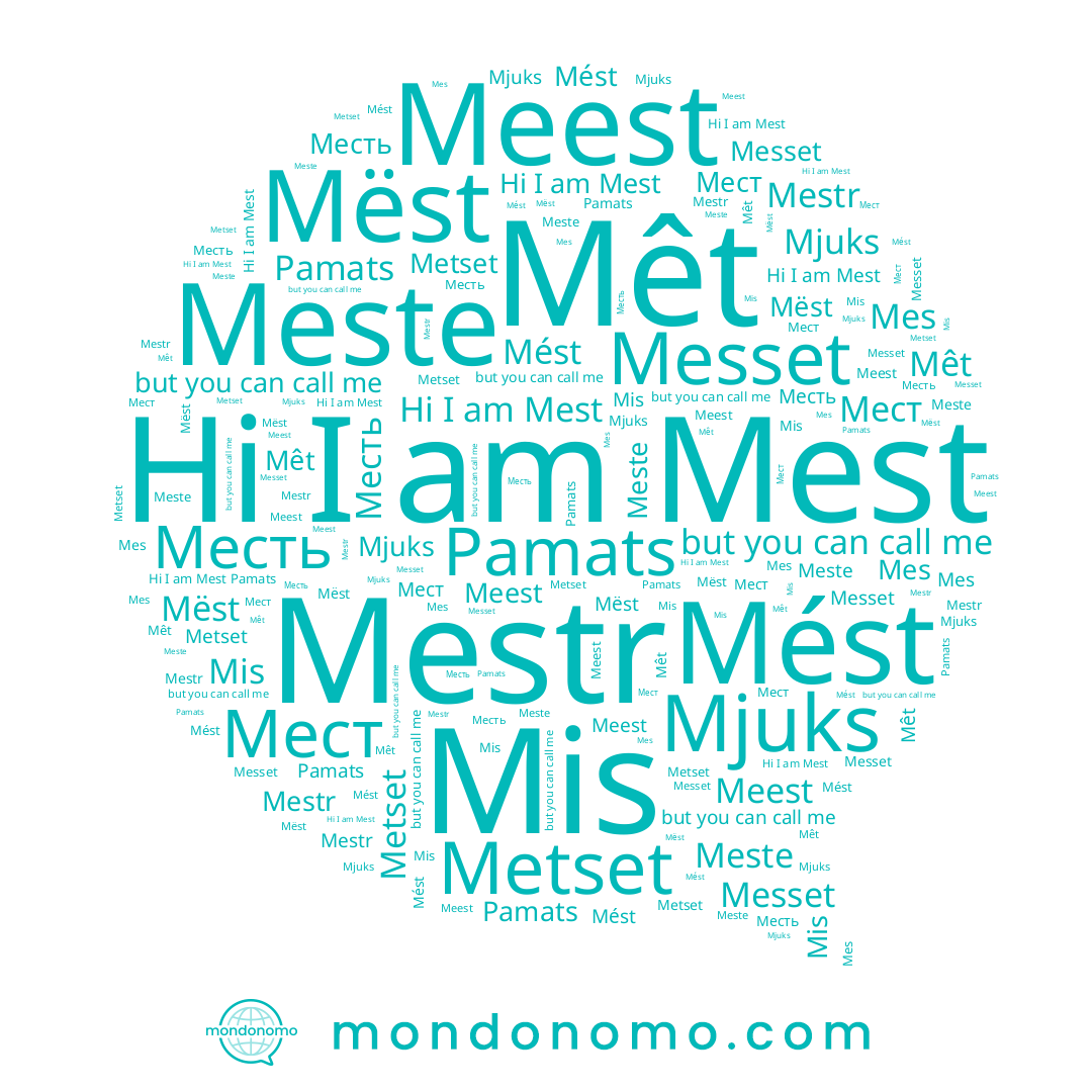 name Mest, name Mêt, name Mis, name Mést, name Месть, name Metset, name Messet, name Mjuks, name Mestr, name Mëst, name Meste