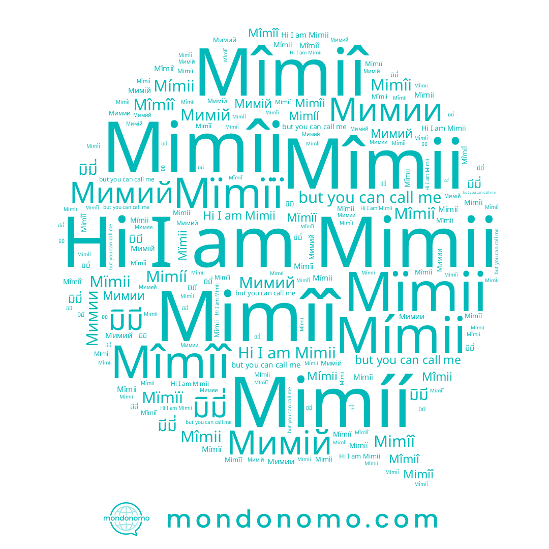 name Mimíí, name Mimîi, name Mîmîî, name Mimîî, name Mïmïï, name มิมี่, name Mîmii, name Mímii, name Мимій, name Мимии, name Мимий, name มิมี, name Mimii, name Mîmiî, name Mïmii