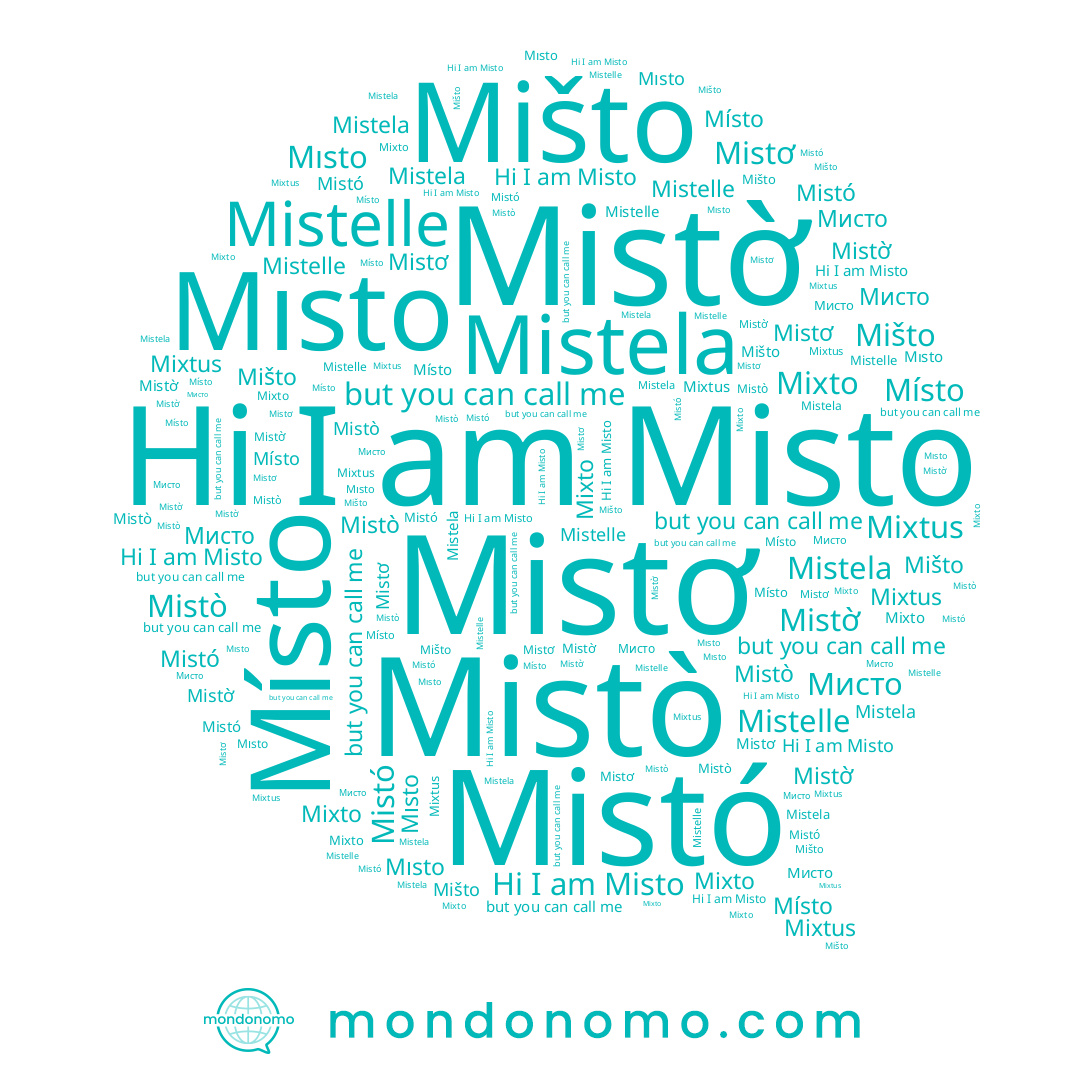 name Mistơ, name Mısto, name Mistờ, name Misto, name Мисто, name Mišto, name Mistó, name Mistelle, name Mistela, name Mistò