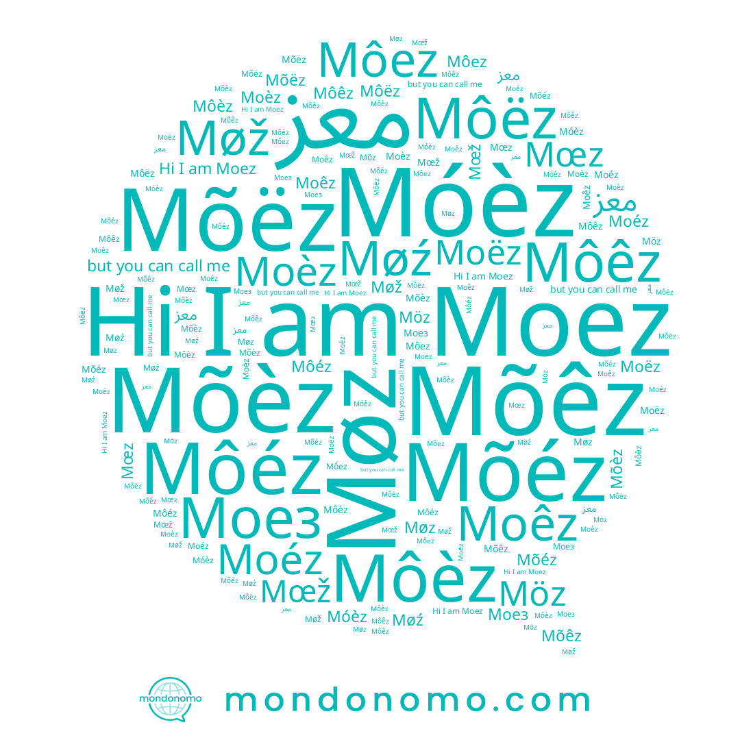 name Mõéz, name Moêz, name Mœz, name معز, name Môêz, name Møz, name Moèz, name Mõêz, name Möz, name Moéz, name Mõèz, name Môéz, name Møź, name ﻣﻌﺰ, name Mœž, name Môèz, name Mõëz, name Moëz, name Моез, name Móèz, name Môëz, name Moez, name Môez, name Møž