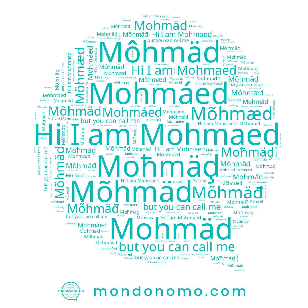 name Moħmäḑ, name Mőhmäđ, name Mõhmäd, name Mohmaed, name Mõhmæd, name Mohmáed, name Môhmäd, name Mohmäd