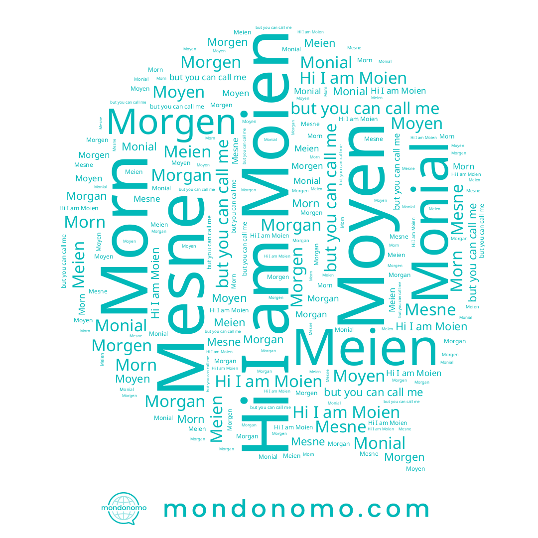 name Morn, name Morgen, name Meien, name Morgan, name Monial, name Moyen, name Moien