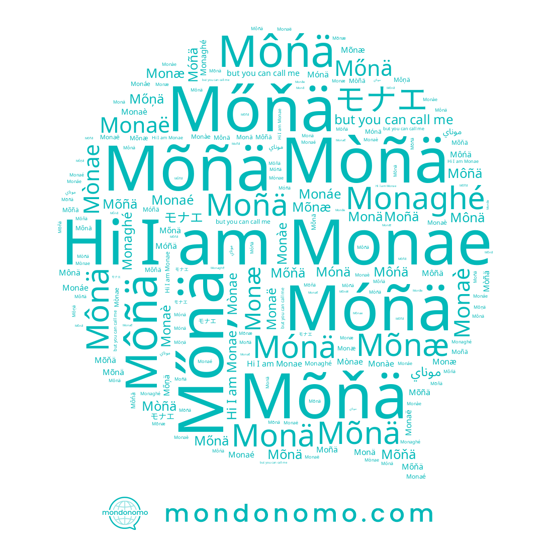 name Mónä, name Môńä, name Moñä, name Monae, name Monaè, name Mòñä, name Mőnä, name Monaghé, name Móñä, name Monàe, name Môñä, name Mõnä, name Monaé, name Monaë, name Mõñä, name Mőňä, name Mònae, name Mőņä, name Monáe, name Mõnæ, name Mônä, name Mõňä, name モナエ, name Monä, name Monæ