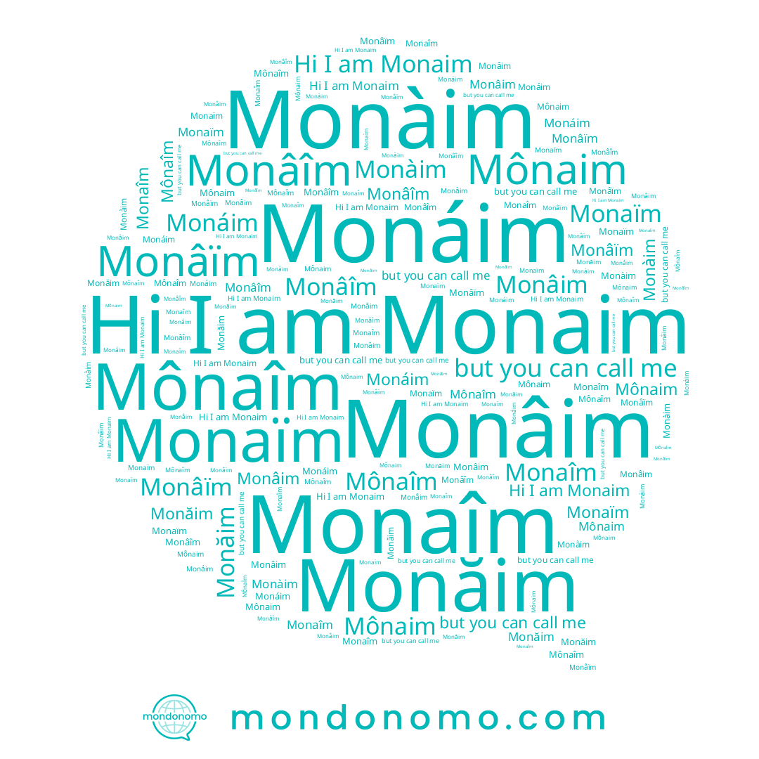 name Monăim, name Monaïm, name Monâim, name Monaim, name Monaîm, name Mônaîm, name Monáim, name Monâïm, name Mônaim, name Monâîm, name Monàim