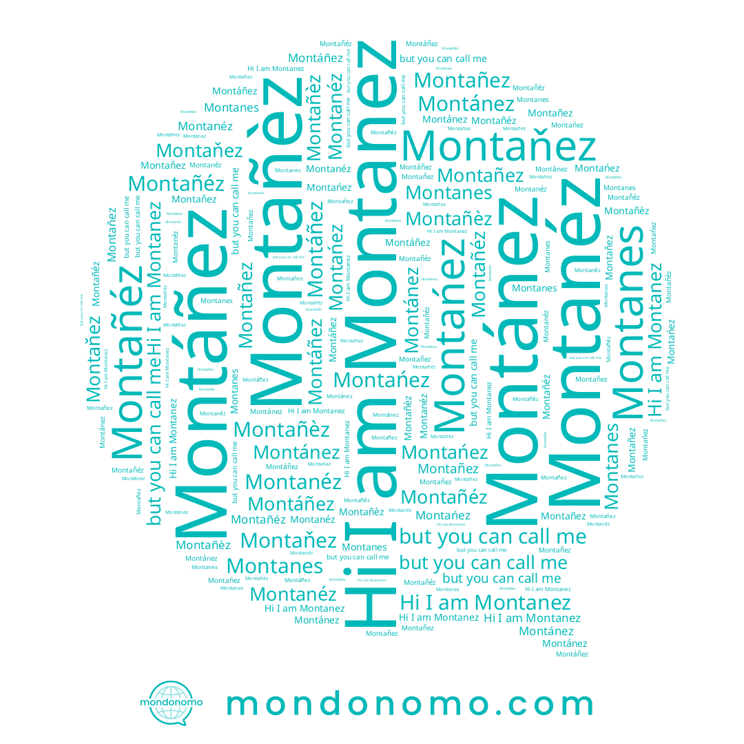 name Montanes, name Montanez, name Montanéz, name Montańez, name Montánez, name Montañez, name Montañèz, name Montáñez, name Montañéz, name Montaňez