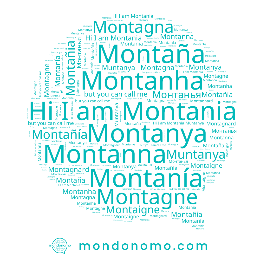 name Montagne, name Montañia, name Montagnard, name Монтанья, name Montanía, name Montagna, name Montania, name Montanya, name Montaña, name Muntanya, name Montanna, name Montañía, name Montaigne, name Montanha