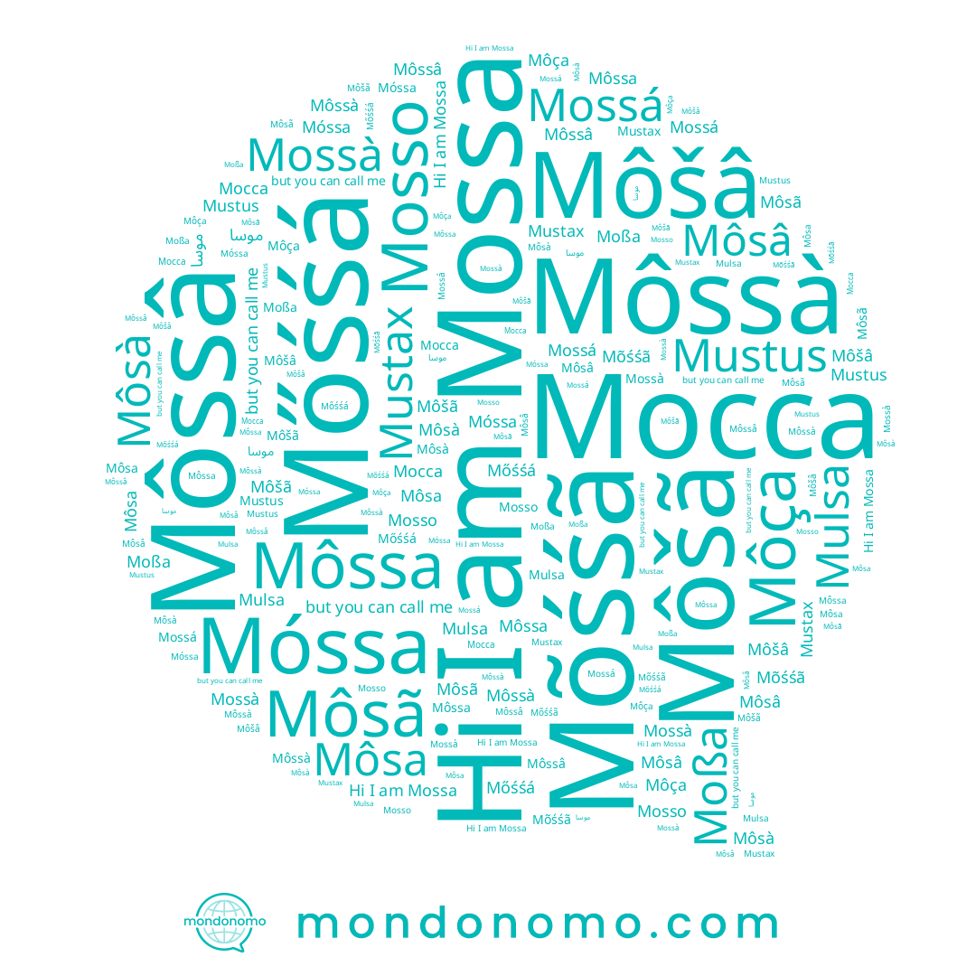 name Mustus, name Môšã, name موسا, name Mõśśã, name Moßa, name Mosso, name Móssa, name Môsâ, name Mossá, name Môssâ, name Môsã, name Môsa, name Мосса, name Môssà, name Mustax, name Mulsa, name Môšâ, name Mossa, name Mossà, name Môssa, name Mőśśá, name Môça, name Môsà
