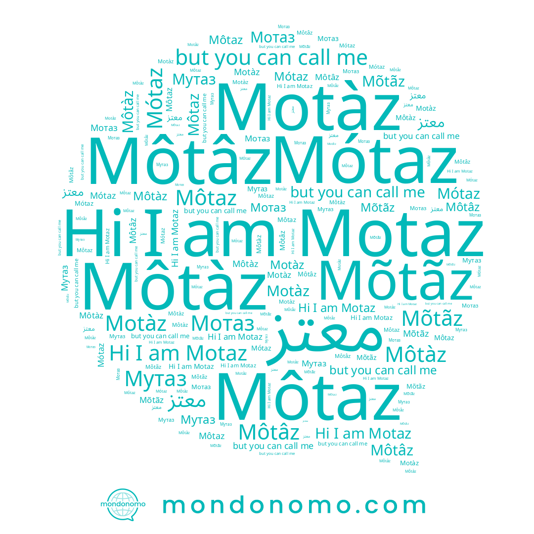 name Motàz, name Мотаз, name Мутаз, name Mótaz, name Môtaz, name Môtâz, name معتز, name Motaz, name Mõtãz, name Môtàz