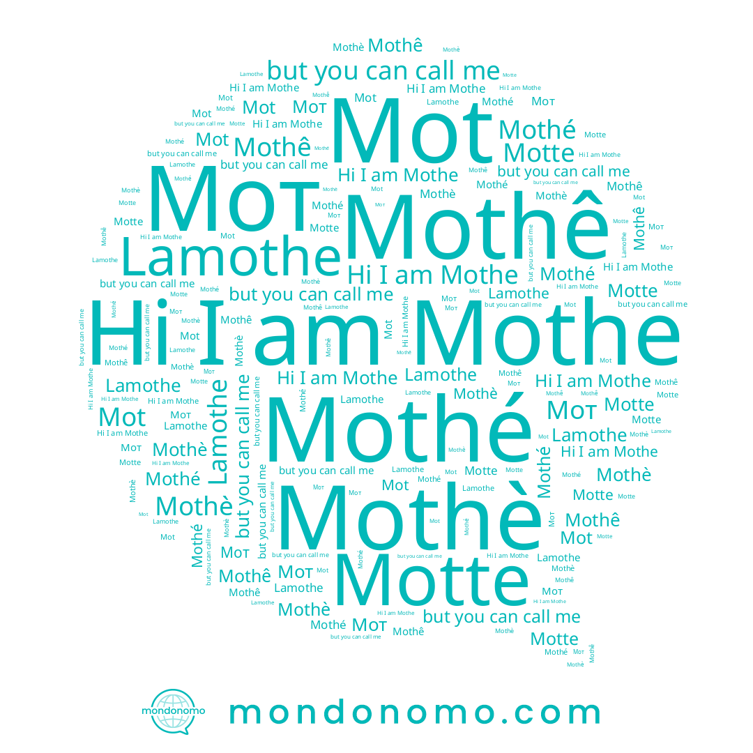 name Mothê, name Mothé, name Motte, name Mothe, name Mothè, name Lamothe, name Мот, name Mot
