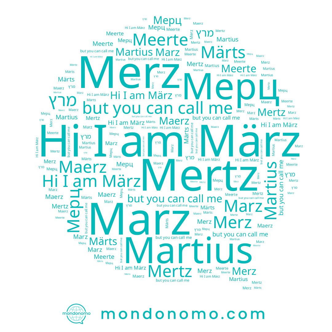 name Mertz, name Maerz, name Merz, name Мерц, name Marz, name Meerte, name Martius, name März, name מרץ
