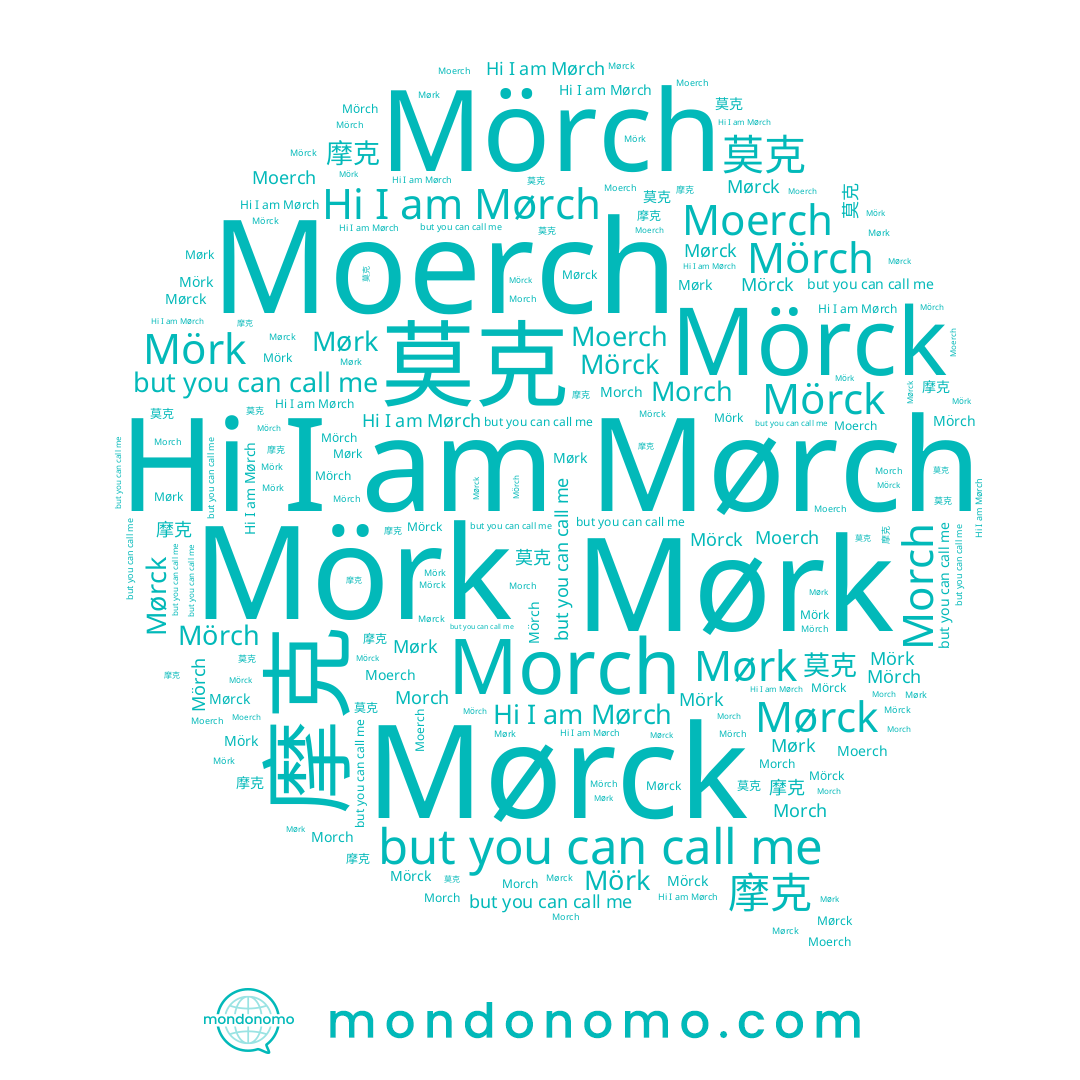 name Mørck, name Mörk, name Moerch, name Mörch, name 摩克, name Mørk, name Mörck, name 莫克, name Mørch, name Morch