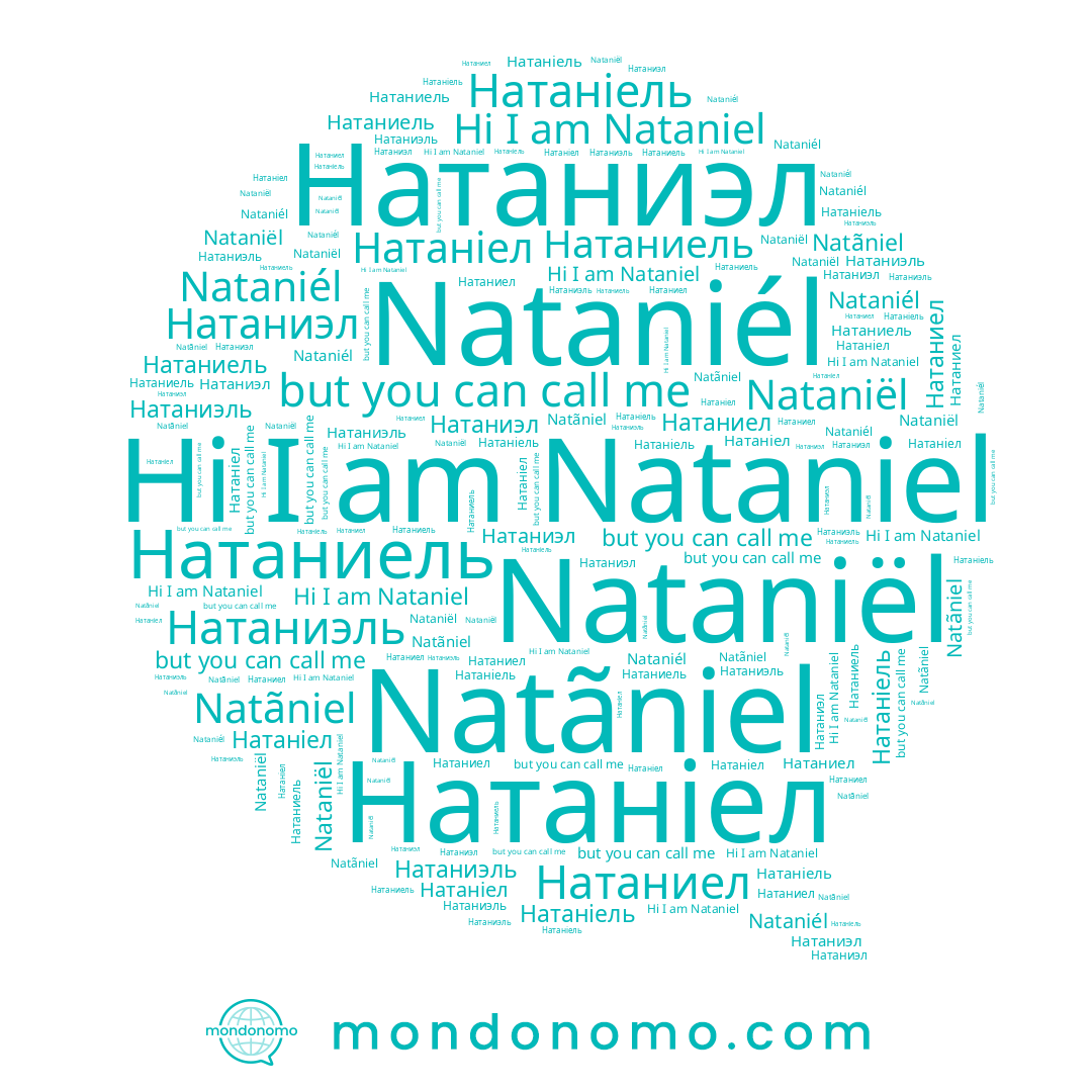 name Nataniël, name Natãniel, name Nataniel, name Натаниель, name Натаніел, name Натаниэль, name Натаніель, name Натаниэл, name Натаниел, name Nataniél
