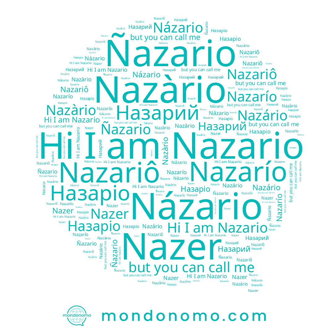 name Nazariô, name Nazer, name Nazario, name Ñazario, name Nazàrio, name Nazário, name Назаріо, name Назарий, name Názario, name Nazarío