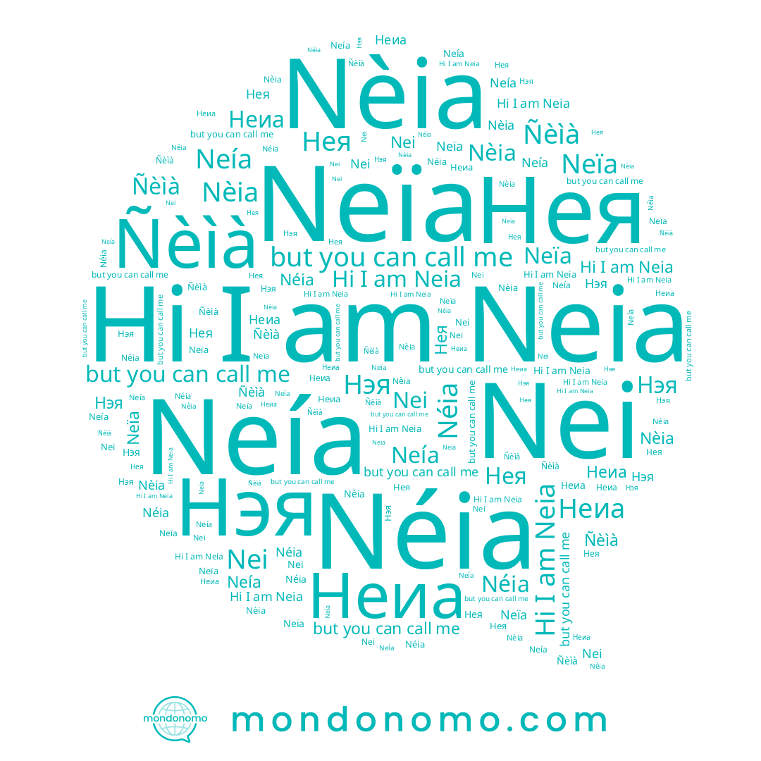 name Neía, name Néia, name Неиа, name Нэя, name Nei, name Ñèìà, name Neïa, name Neia, name Nèia