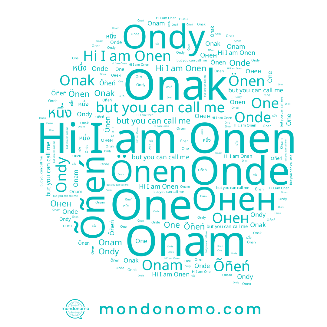 name One, name Onen, name Onde, name Onam, name Онен, name Õñeń, name Onak, name Ondy, name Önen