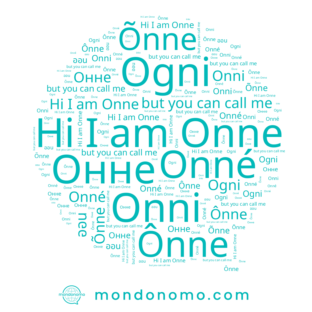 name Ogni, name Onné, name Onne, name Ônne, name Õnne, name ออน, name Onni