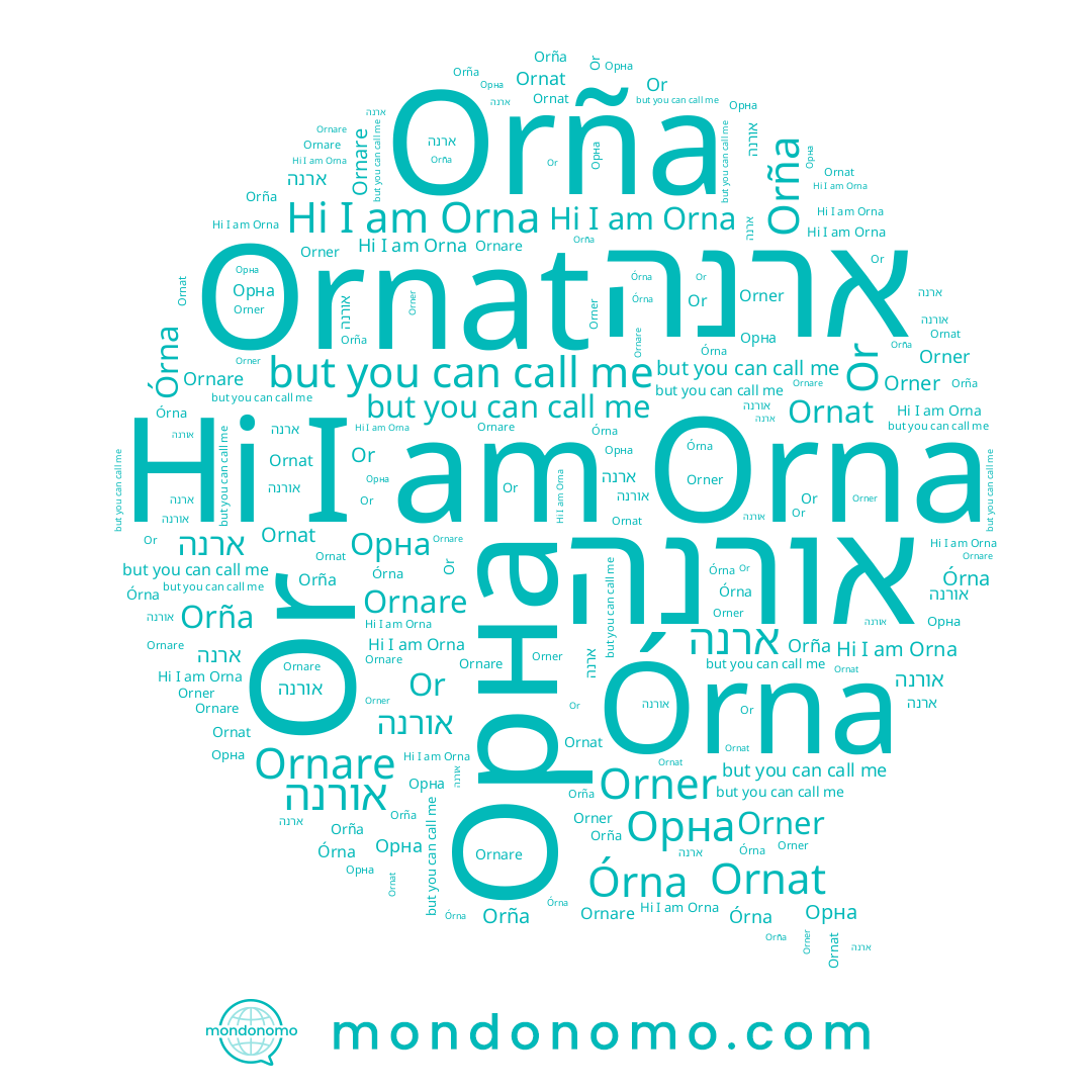 name Or, name Orña, name Орна, name Orna, name Órna, name אורנה, name Ornat, name Orner, name ארנה