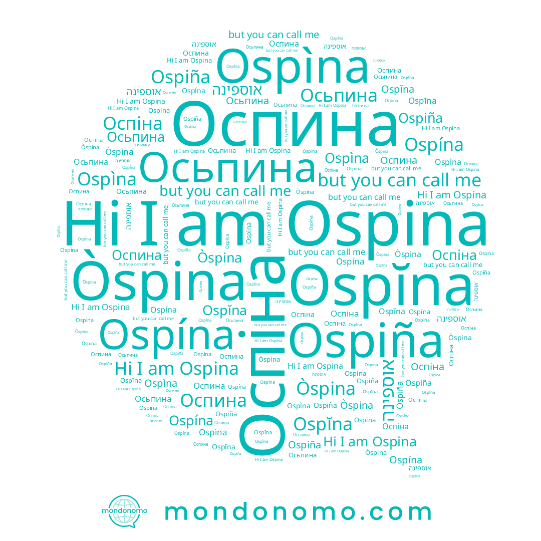 name Ospína, name Осьпина, name Ospìna, name Ospĭna, name Òspina, name אוספינה, name Ospina, name Ospiña, name Оспіна, name Оспина