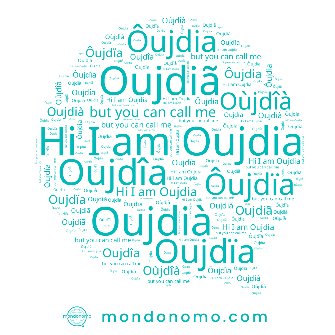 name Oujdià, name Oùjdîà, name Ôujdïa, name Oujdîa, name Oujdïa, name Oujdia, name Oujdiã, name Ôujdia