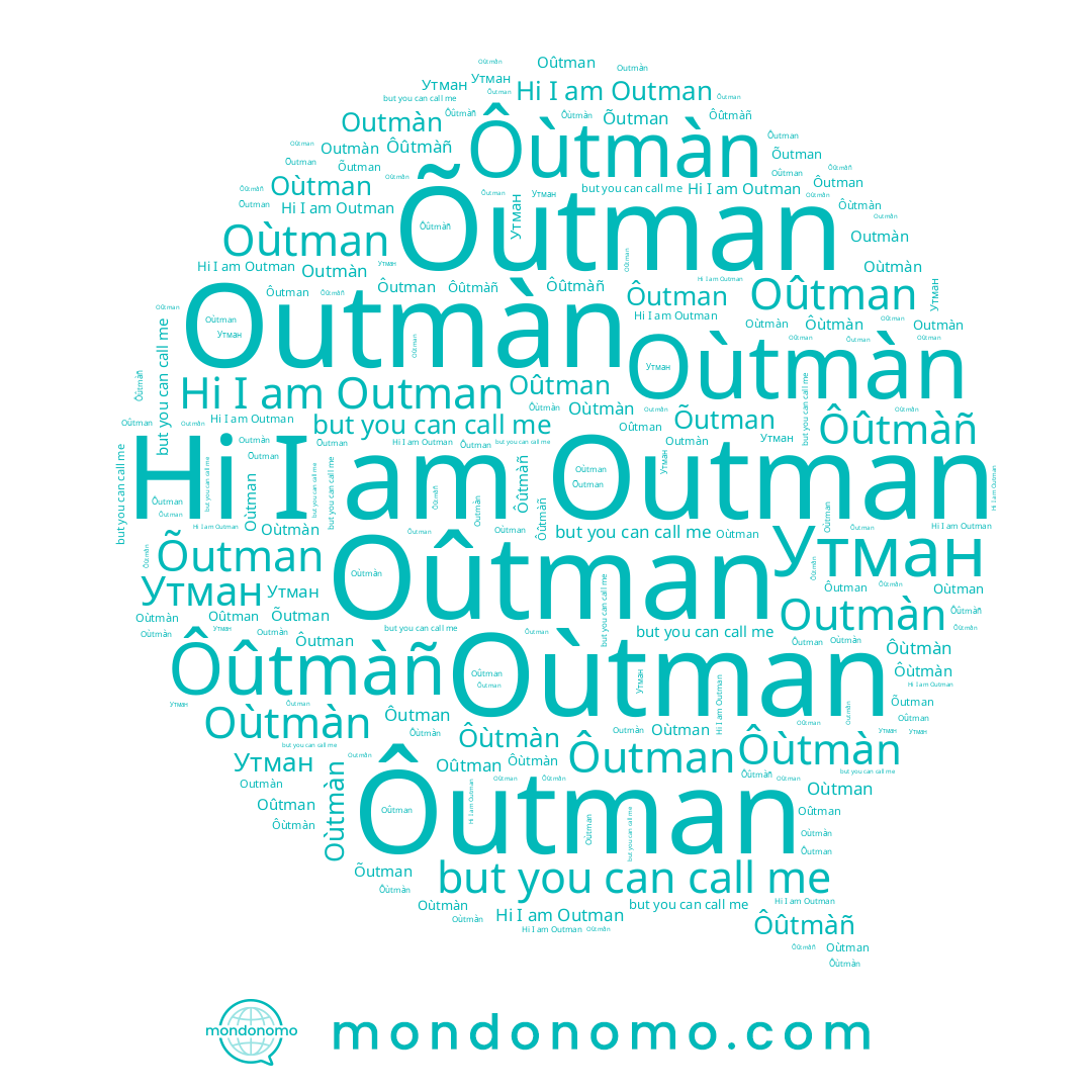 name Outmàn, name Утман, name Outman, name Oùtman, name Ôutman, name Õutman, name Oûtman, name Oùtmàn, name Ôûtmàñ, name Ôùtmàn