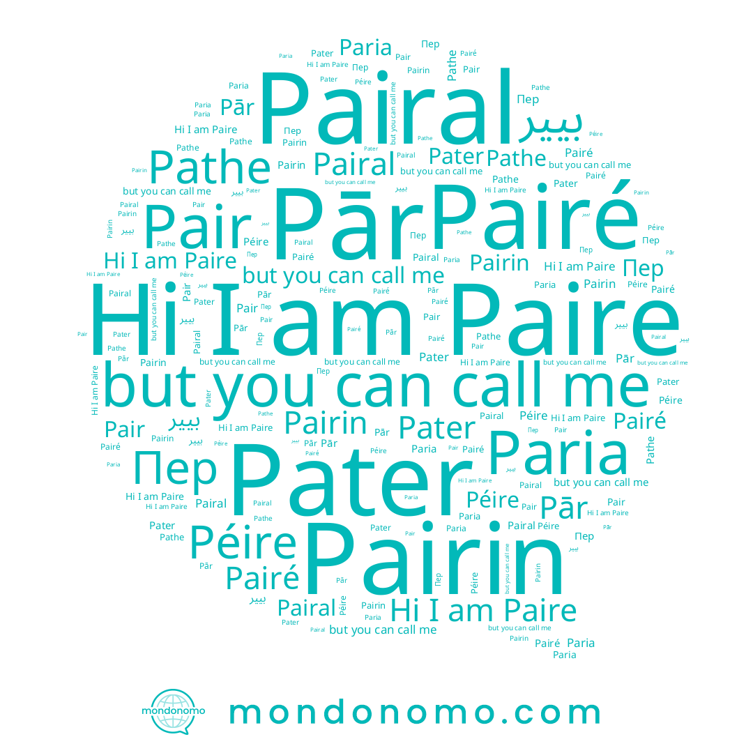 name Pairin, name بيير, name Paria, name Pater, name Пер, name Péire, name Pairal, name Pair, name Paire, name Pairé, name Pār, name Pathe