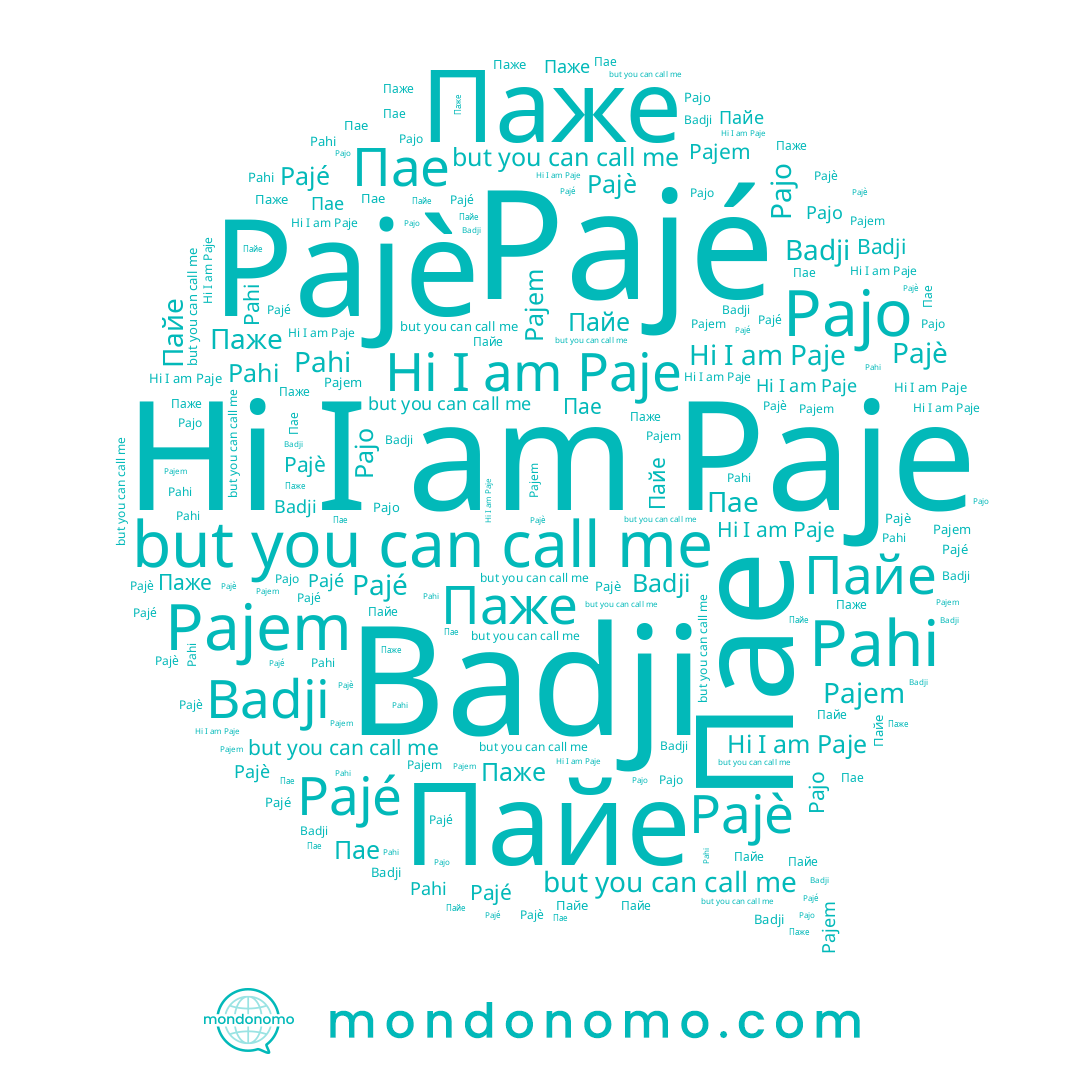 name Pajè, name Pajé, name Pajo, name Pajem, name Пайе, name Paje, name Badji, name Пае, name Паже, name Pahi