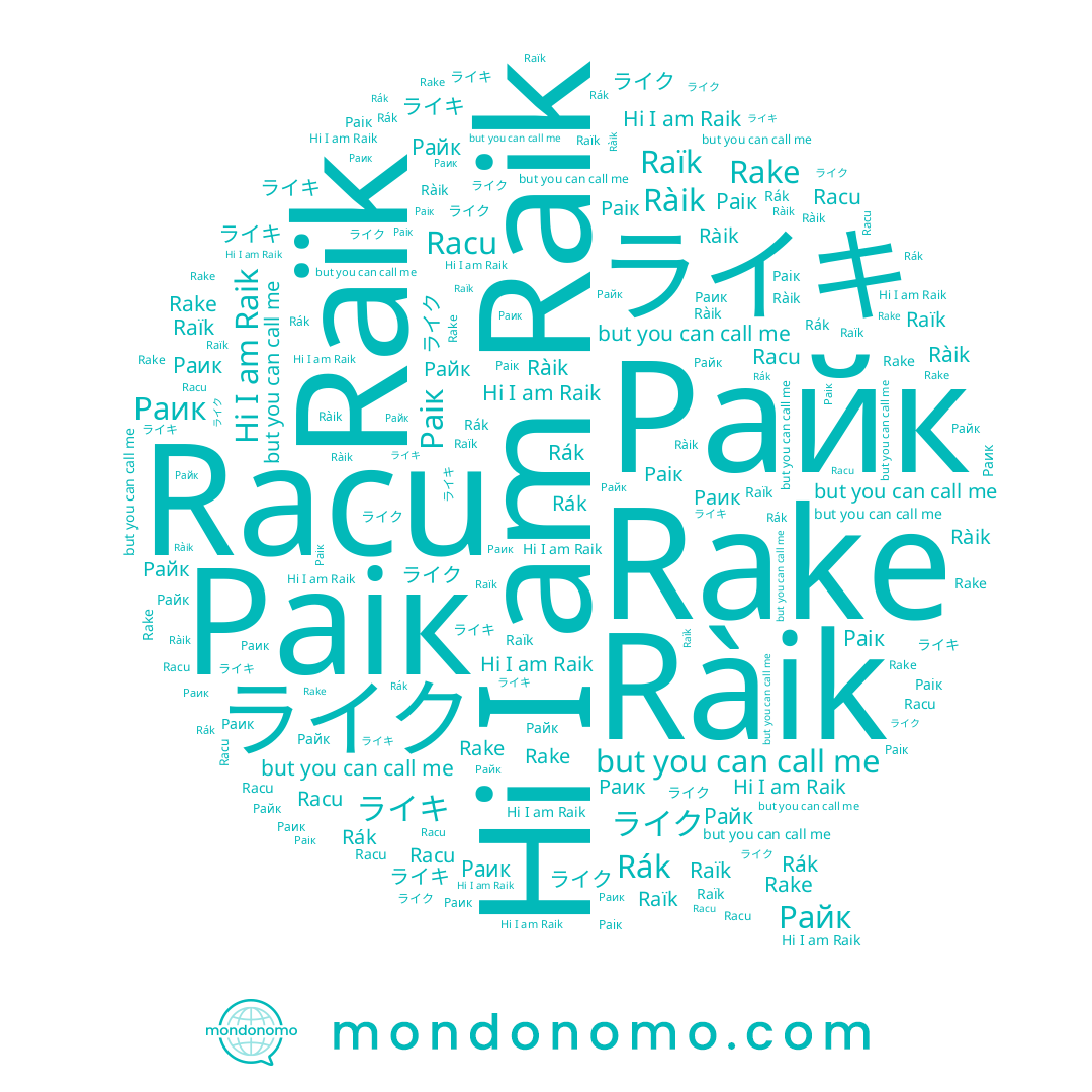 name Rake, name ライク, name Raïk, name Raik, name ライキ, name Райк, name Раік, name Racu, name Rák, name Раик, name Ràik