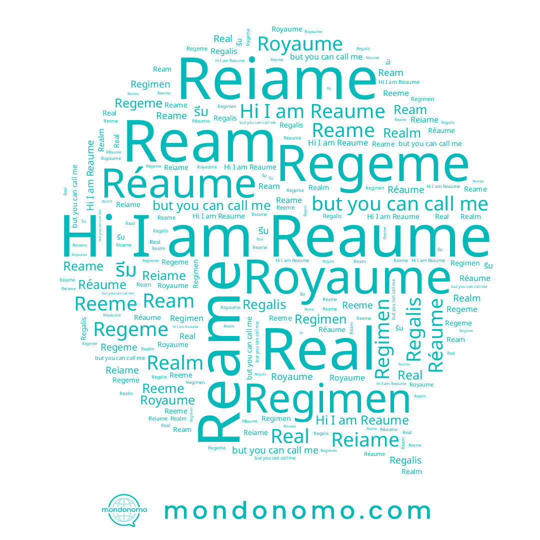 name Real, name Regeme, name Reeme, name Réaume, name Ream, name Reaume, name Reiame, name รีม, name Regalis, name Reame