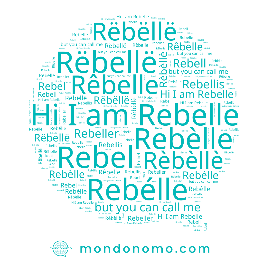 name Rebelle, name Rebèlle, name Rebell, name Rêbelle, name Rebeller, name Rebellis, name Rèbèllè, name Rëbellë, name Rebélle, name Rëbëllë, name Rebel