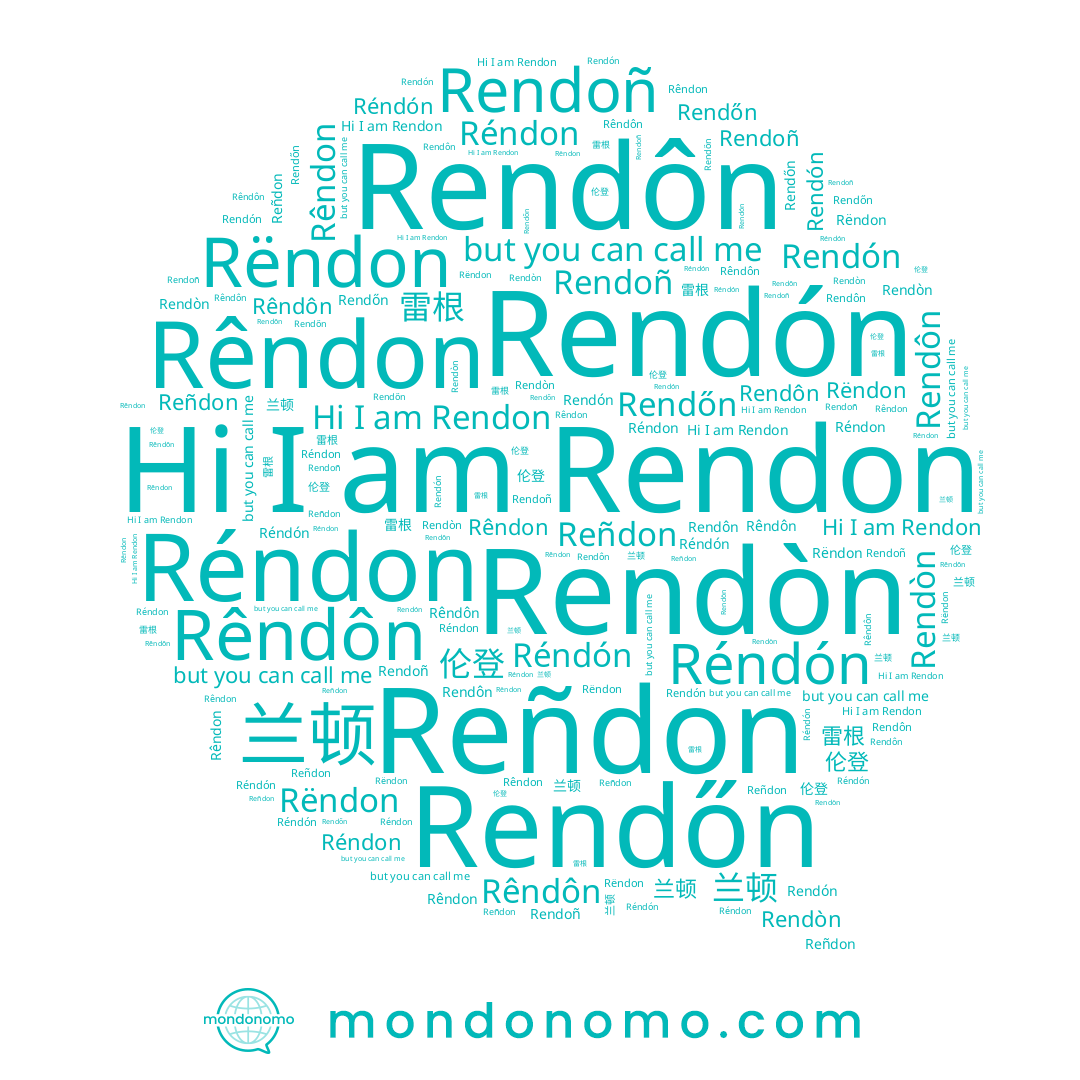 name Rendôn, name Rëndon, name Rêndon, name Réndón, name Rêndôn, name Reñdon, name Rendón, name Réndon, name Rendon, name 雷根, name 兰顿, name 伦登, name Rendőn, name Rendòn, name Rendoñ