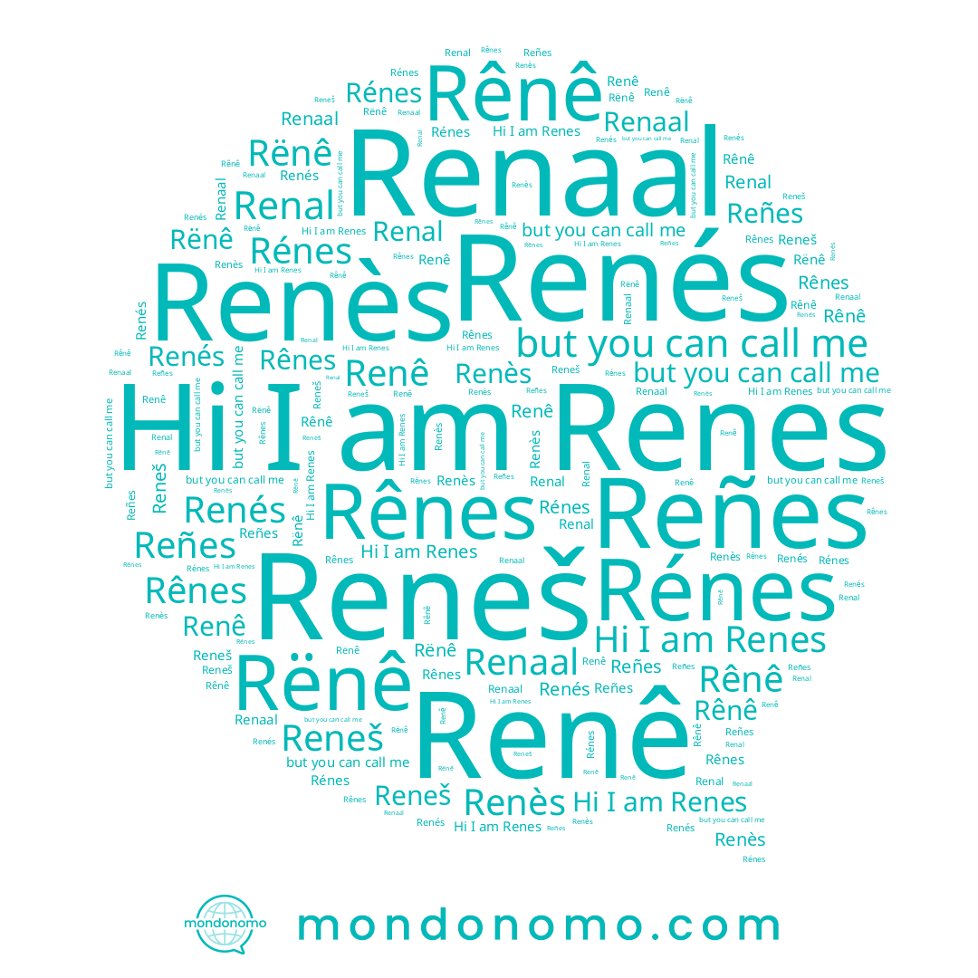 name Reneš, name Rênê, name Renés, name Reñes, name Rënê, name Renê, name Renès, name Renaal, name Rénes, name Renes, name Rênes