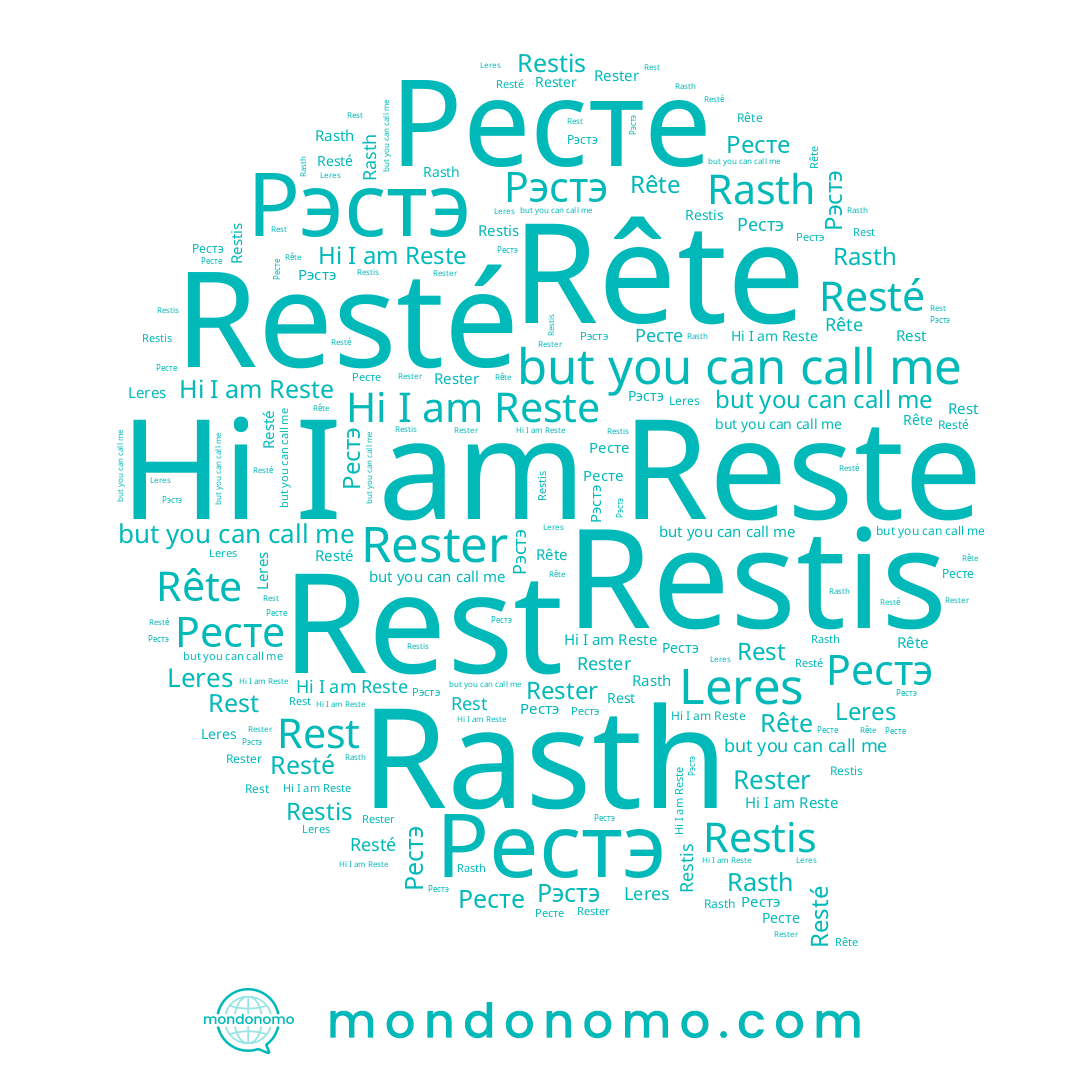 name Rest, name Leres, name Rasth, name Rester, name Рэстэ, name Restis, name Reste, name Рестэ, name Ресте, name Resté, name Rête