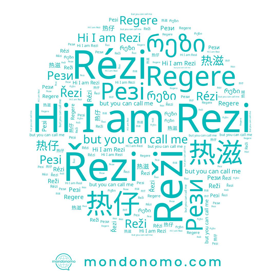 name Rézi, name Резі, name 热仔, name 热滋, name Reži, name Rezi, name Regere, name Рези, name Řezi